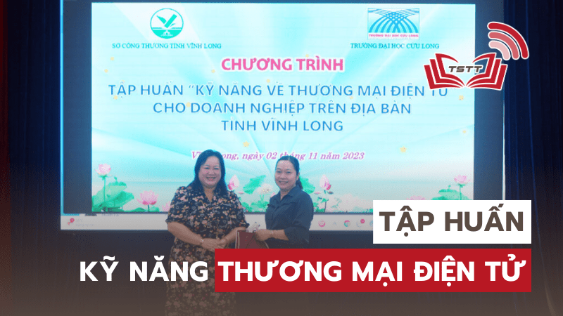 Tập huấn kỹ năng về thương mại điện tử tại ĐH Cửu Long