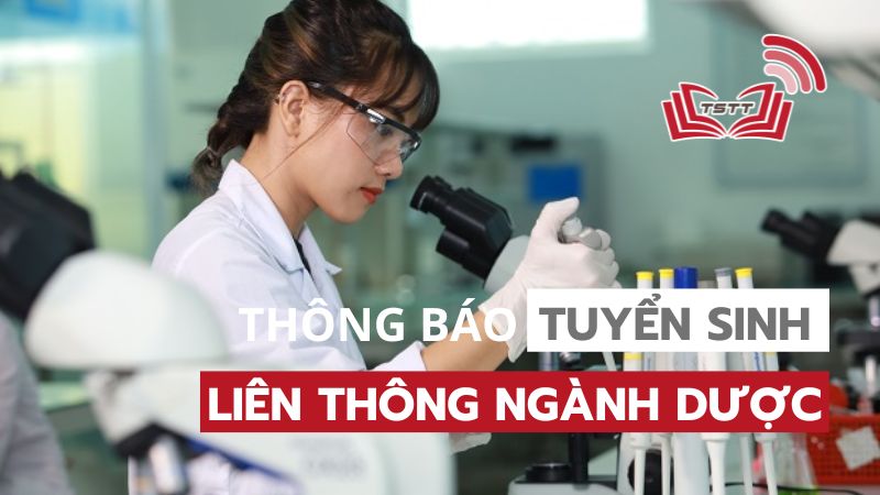 Tuyển sinh liên thông từ Cao đẳng/Trung cấp lên Đại học chính quy Ngành Dược