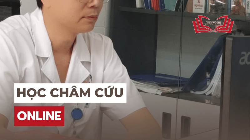 Học châm cứu online là gì? Cách học thế nào cho hiệu quả?