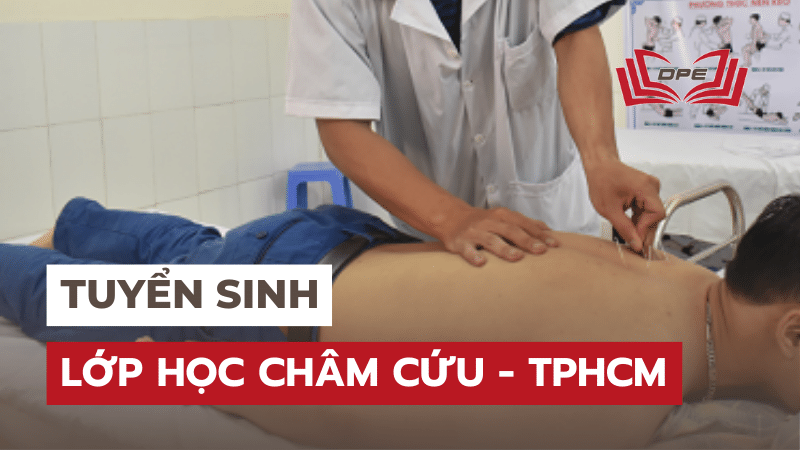 Tuyển sinh lớp học Chứng chỉ Châm cứu tại TPHCM