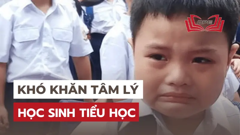 05 Khó khăn tâm lý học sinh Tiểu học và giải pháp xử lý