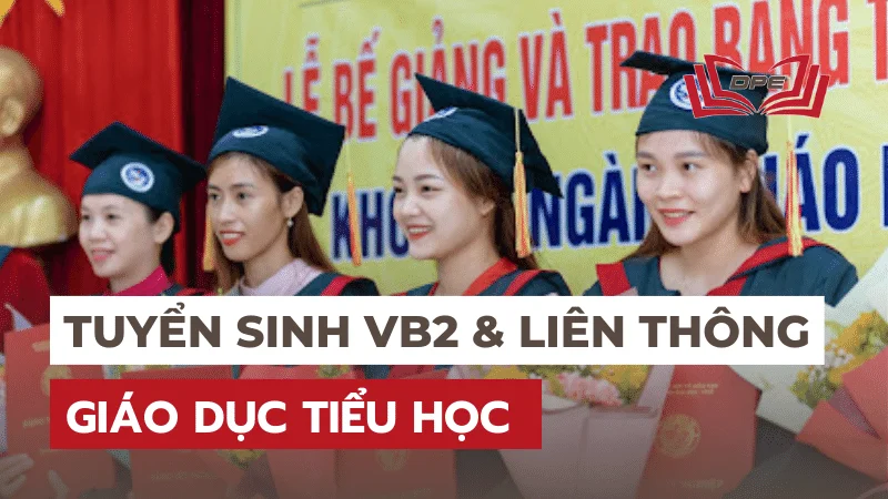 Tuyển sinh Liên thông & VB2 Tiểu học tại TPHCM