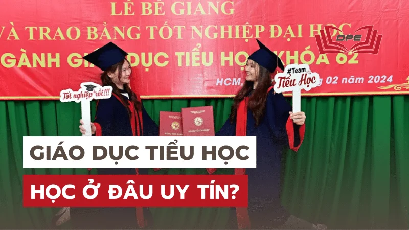 Giáo dục tiểu học học ở đâu uy tín? Đăng ký ra sao?