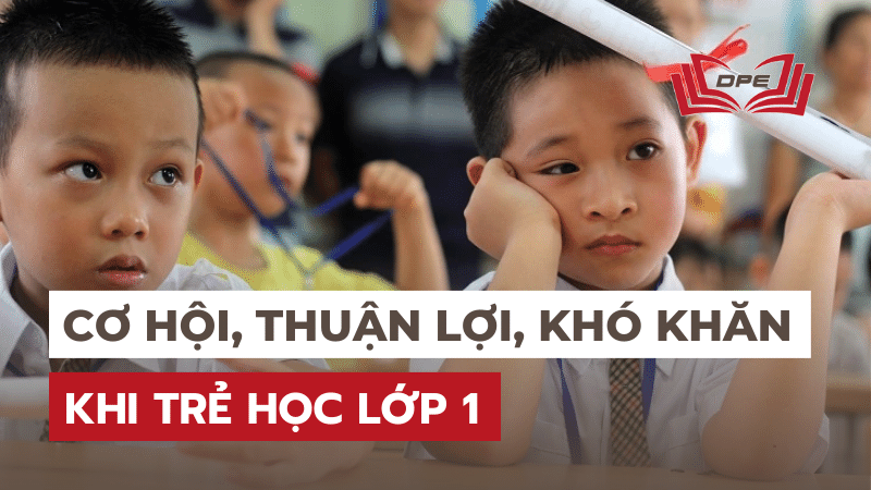 Những cơ hội, thuận lợi và khó khăn của học sinh lớp 1