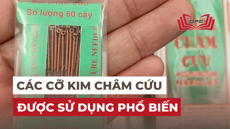 Các cỡ kim châm phổ biến sử dụng trong khi châm cứu