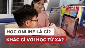 Học Online là gì? Phân biệt Học từ xa và Học Online