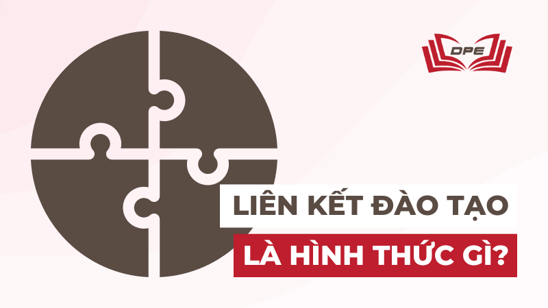 Liên kết đào tạo là hình thức gì? Có bao nhiêu loại?