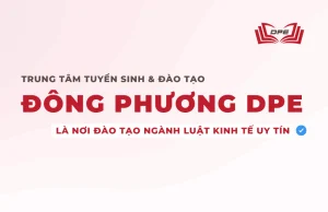 Đông Phương DPE là nơi Tuyển sinh & Đào tạo ngành Luật Kinh Tế (Online, Từ xa) uy tín