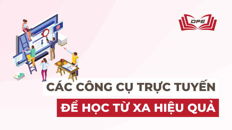 6 Nhóm công cụ hữu ích để học Online từ xa hiệu quả
