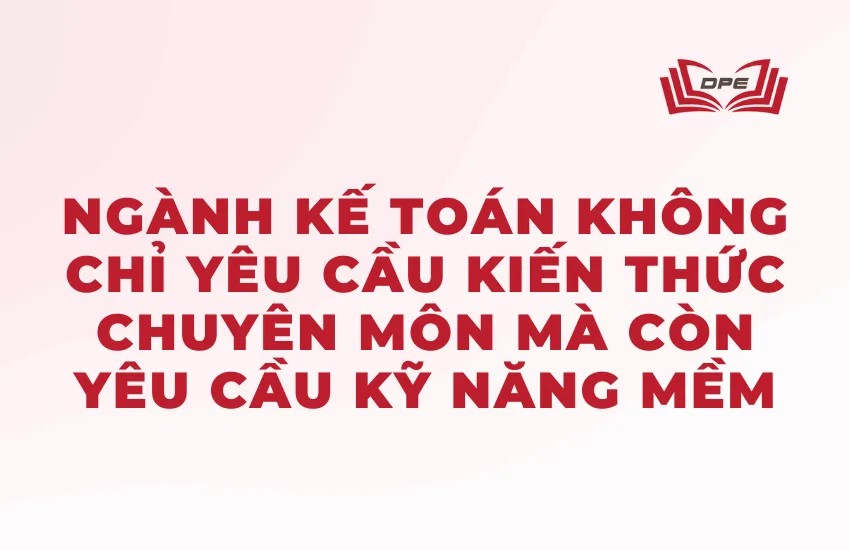 Chương trình đào tạo ngành Kế toán luôn được đánh giá là một trong những chương trình khó