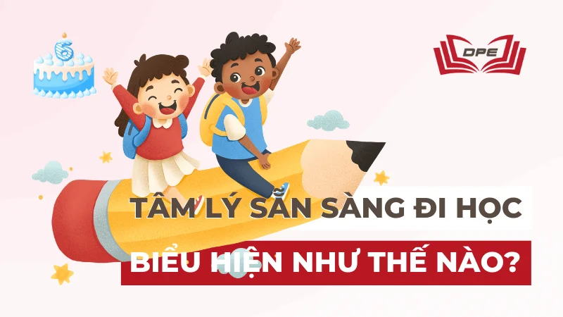 Tâm lý sẵn sàng đi học của trẻ lên 6 và môi trường nhà trường của học sinh tiểu học