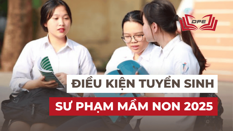 Điều kiện Tuyển sinh Ngành Sư phạm Mầm non Năm 2025