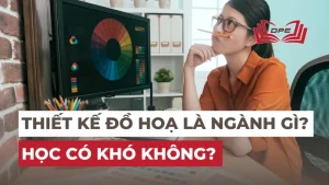 Ngành Thiết kế đồ họa là ngành gì? Học có khó không?