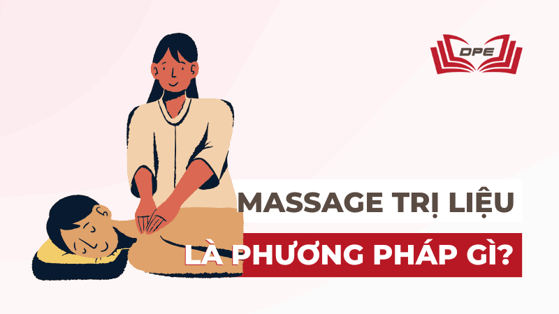 Massage Trị Liệu: Định Nghĩa, Nội Dung Đào Tạo và So Sánh với Xoa Bóp Bấm Huyệt