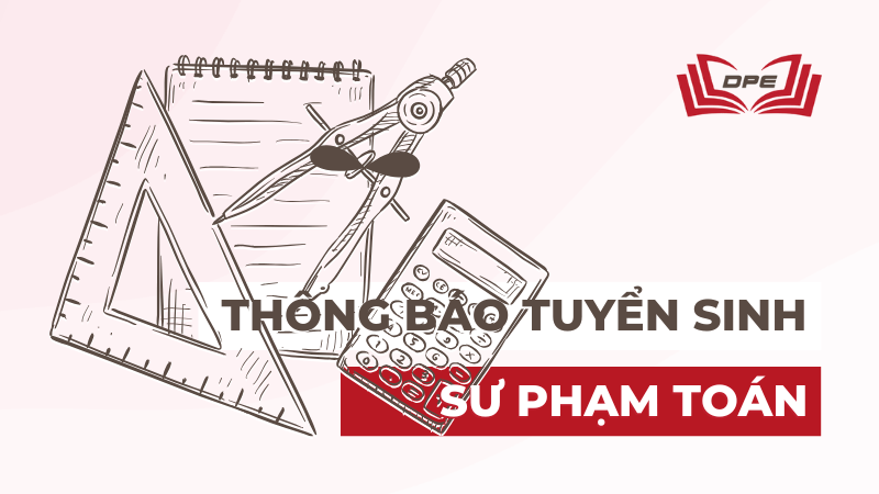 Tuyển sinh Liên thông & Văn bằng 2 Sư phạm Toán tại TPHCM năm 2025