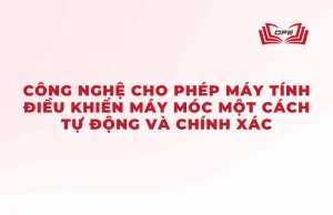 CNC là một công nghệ cho phép máy tính điều khiển máy móc một cách tự động và chính xác