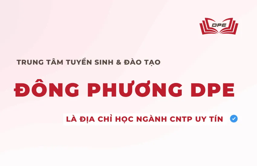 Trung tâm tuyển sinh & Đào tạo Đông Phương DPE là nơi đào tạo uy tín mà bạn có thể cân nhắc