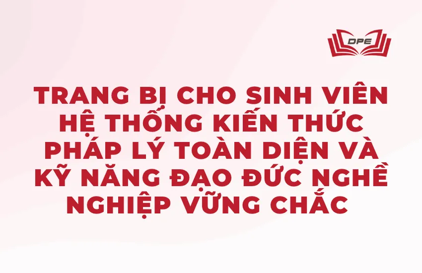 Chương trình đào tạo ngành Luật cung cấp cho sinh viên nhiều kiến thức