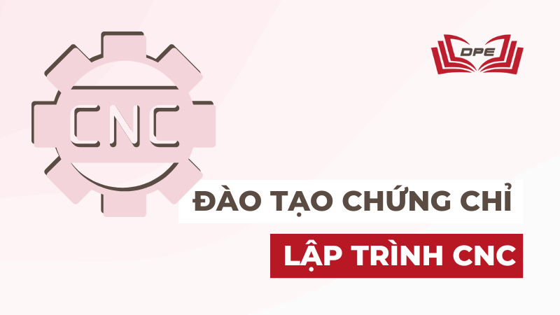 Tuyển sinh đào tạo lớp Lập trình CNC chuyên nghiệp