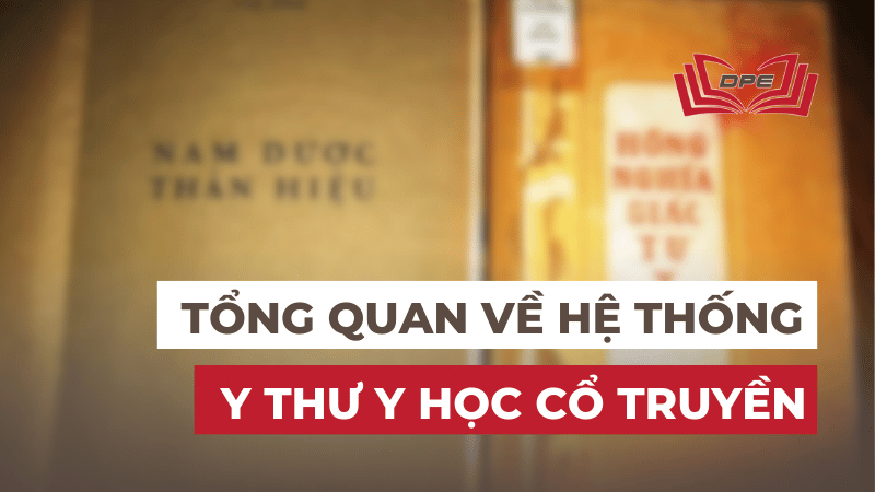 Tổng quan về hệ thống Y thư Y học Cổ truyền