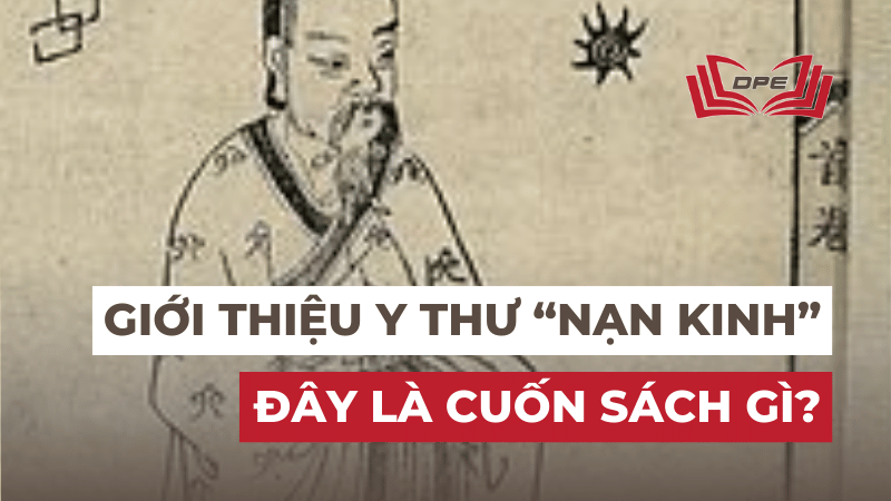Giới thiệu Y Thư "Nạn Kinh" trong nền tảng Y Học Cổ Truyền
