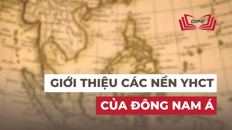 Y học cổ truyền và văn hóa chữa bệnh của vùng Đông Nam Á
